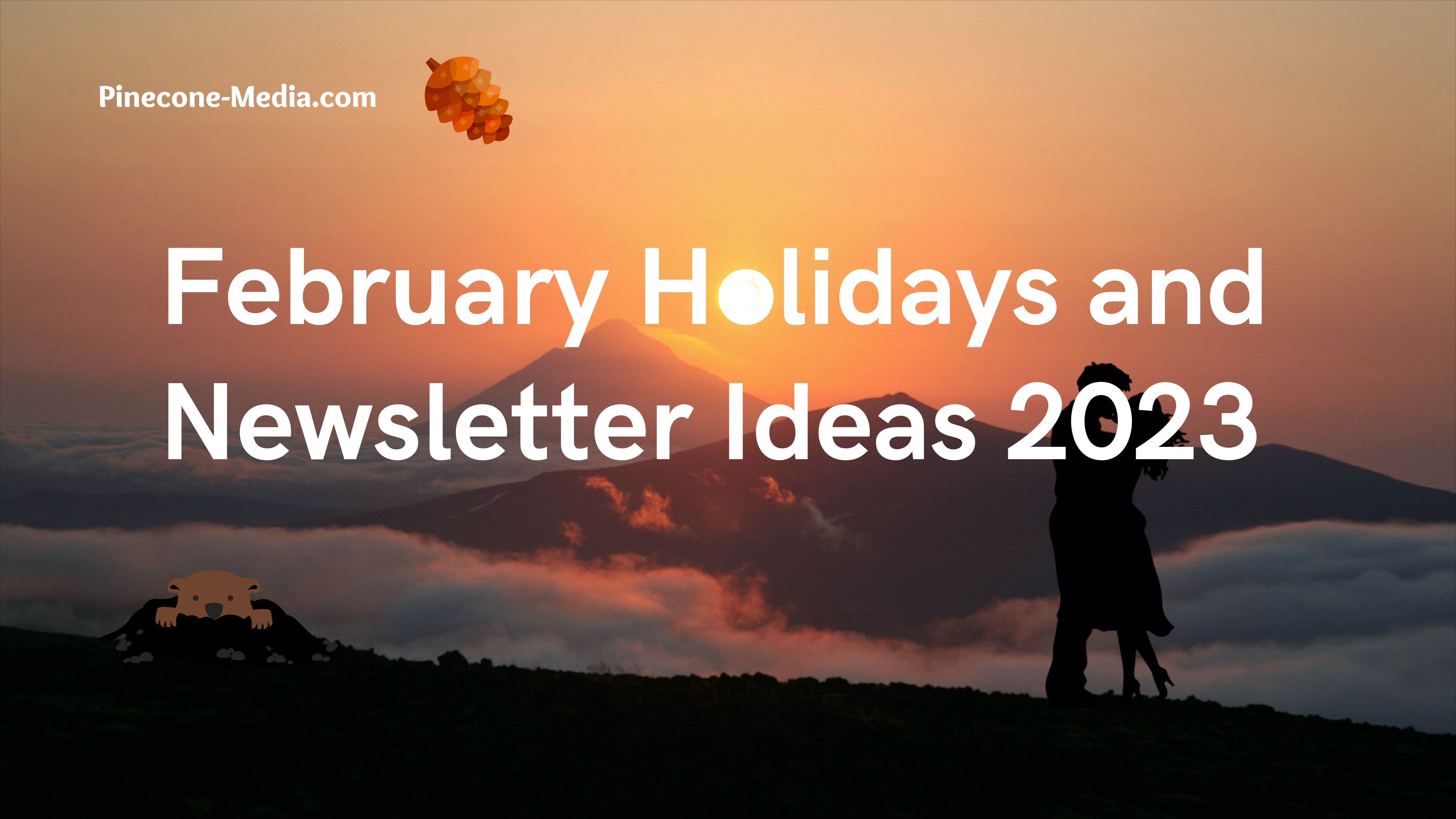 Read more about the article February Holidays and Newsletter Ideas 2023