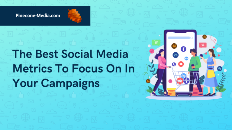 Read more about the article The Best Social Media Metrics To Focus On In Your Campaigns