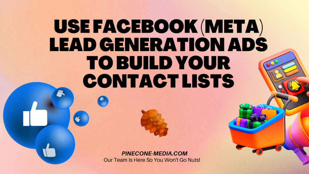 Use Facebook Lead Generation Ads to Build Your Contact Lists