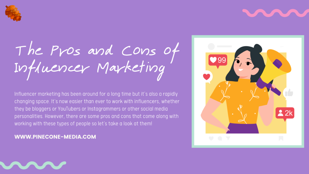 The Pros and Cons of Influencer Marketing