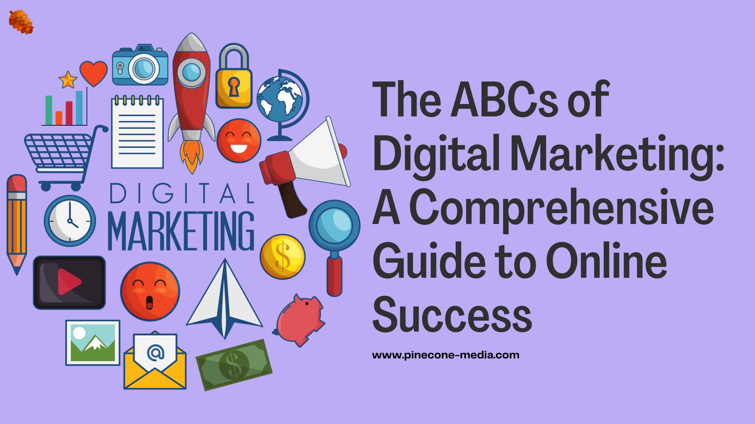 Read more about the article The ABCs of Digital Marketing: A Comprehensive Guide to Online Success