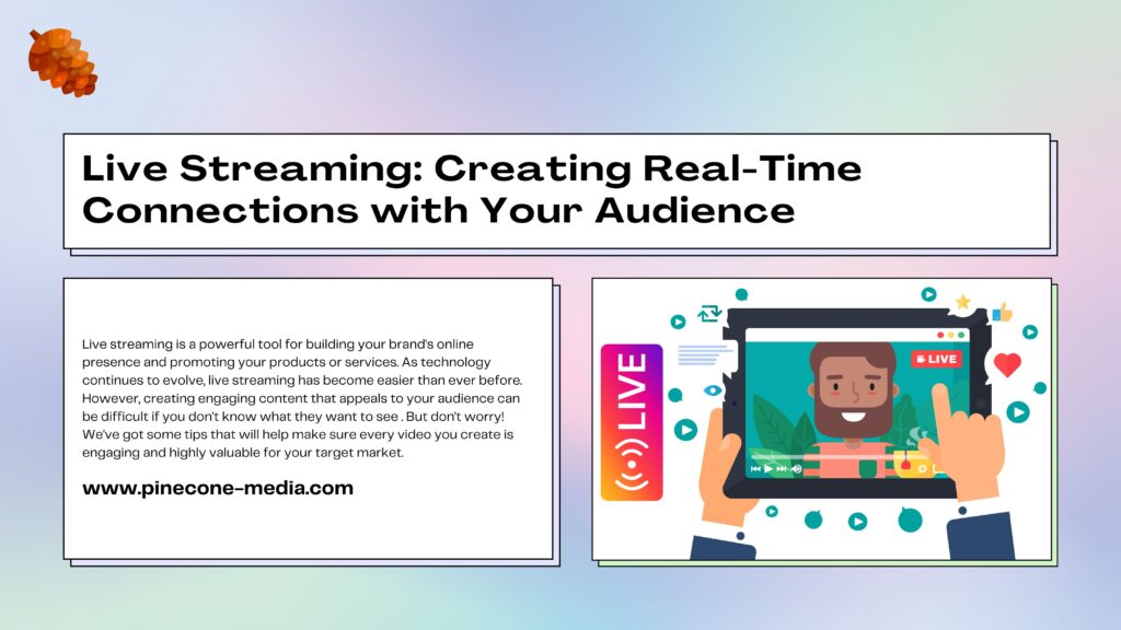 Live Streaming: Creating Real-Time Connections with Your Audience
