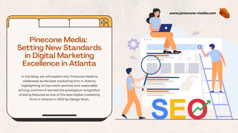 Read more about the article Pinecone Media: Setting New Standards in Digital Marketing Excellence in Atlanta￼
