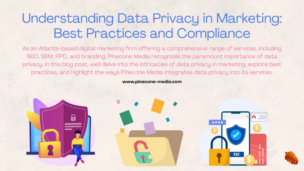 Understanding Data Privacy in Marketing: Best Practices and Compliance￼