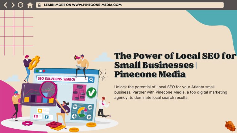 Read more about the article The Power of Local SEO for Small Businesses | Pinecone Media￼