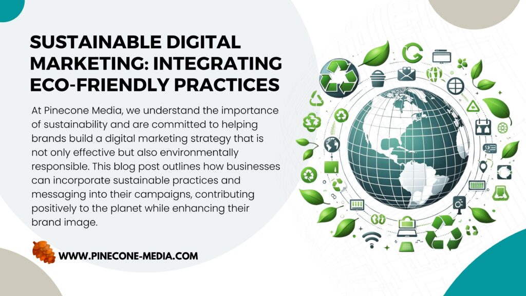 Sustainable Digital Marketing: Integrating Eco-Friendly Practices
