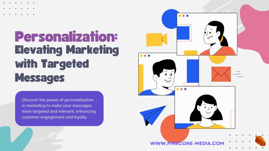 Personalization in Marketing: Boost Your Message Impact